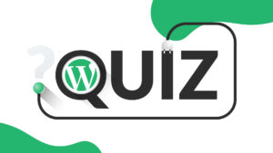 Mastering WordPress Features Quiz